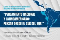 Invitan al Curso “Pensamiento nacional y latinoamericano: pensar desde el sur del sur”