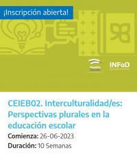 Se encuentran abiertas las inscripciones al Curso “Interculturalidad/es: Perspectivas plurales en la educación escolar”